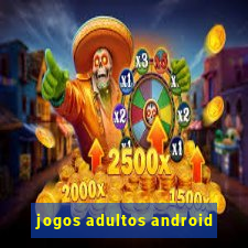 jogos adultos android